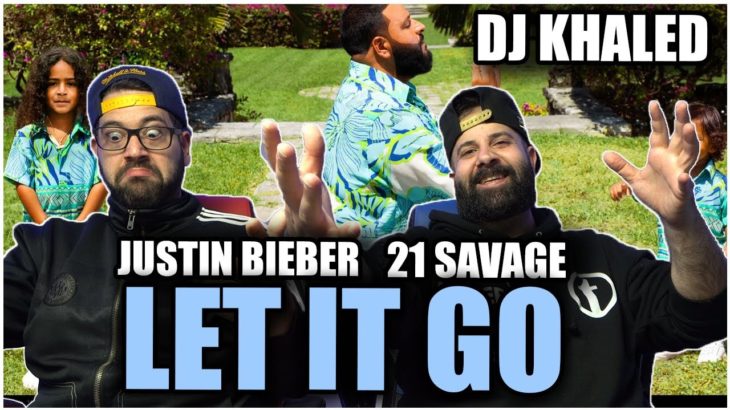 ANOTHER ONE!! DJ Khaled – LET IT GO (Official Audio) ft. Justin Bieber, 21 Savage *REACTION!!