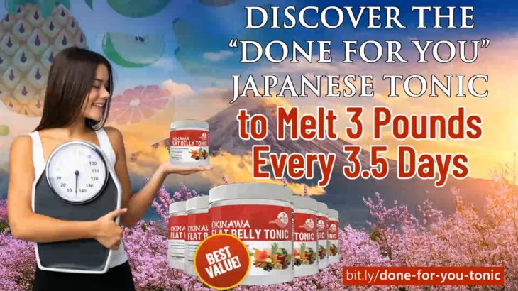 Discover the “Done for You” Japanese Tonic to Melt 3 Pounds Every 3.5 Days