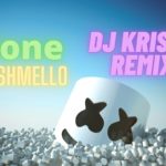 Marshmello – Alone (Dj Kriser Remix)