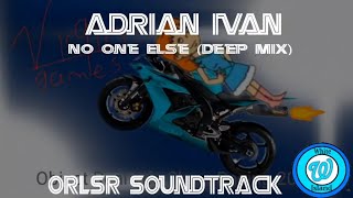 (Object Real life show racing 2007 Soundtrack) No One Else (Deep Mix) – Adrian Ivan