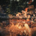Postcards from Dreamland – Deer Mountain.mov
