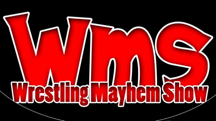 Wrestling Mayhem Show: Pro Wrestling Chat – #WWE #AEW