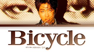 BTS RM Bicycle Lyrics (방탄소년단 알엠 Bicycle 가사) [Color Coded Lyrics/Han/Rom/Eng]