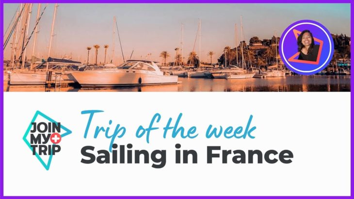 Sailing in France | Trip of the Week