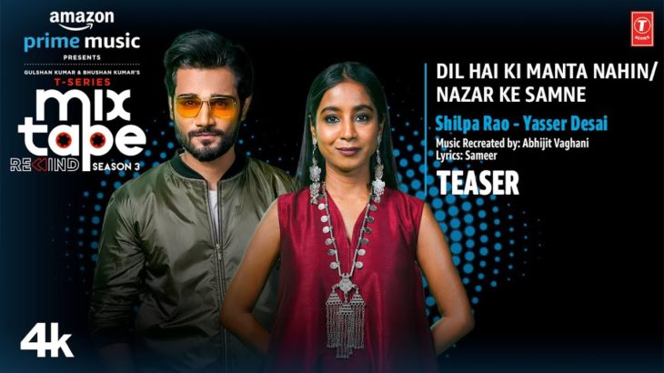 Dil Hai Ki Manta Nahin/ Nazar Ke Samne Teaser Ep-4| Shilpa R & Yasser D | T-Series Mixtape S3|21JULY