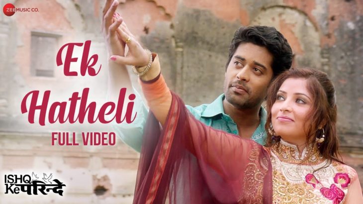 Ek Hatheli – Full Video | Ishq Ke Parindey | Sonu Nigam & Keka Ghoshal | Rishi Verma, Priyanka Mehta