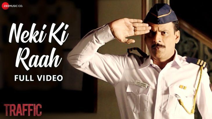 Neki Ki Raah – Full Video | Traffic | Manoj Bajpayee & Divya Dutta | Arijit Singh | Mithoon