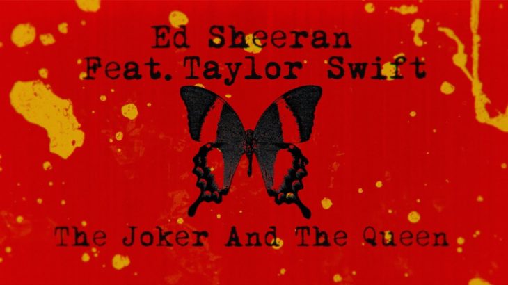Ed Sheeran – The Joker And The Queen (feat. Taylor Swift) [Official Lyric Video]