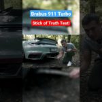 Brabus 911 Turbo Stick of Truth TEST!